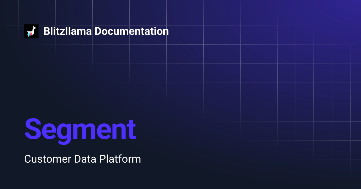 Segment | Blitzllama Documentation